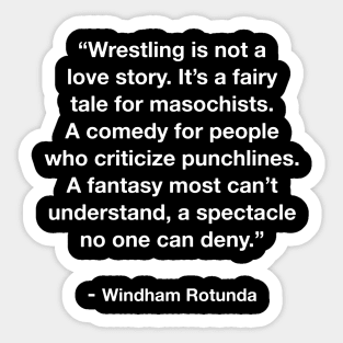 Wrestling Is Not A Love Story Bray Wyatt Quote Sticker